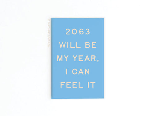 2063 Will Be My Year Refrigerator Magnet