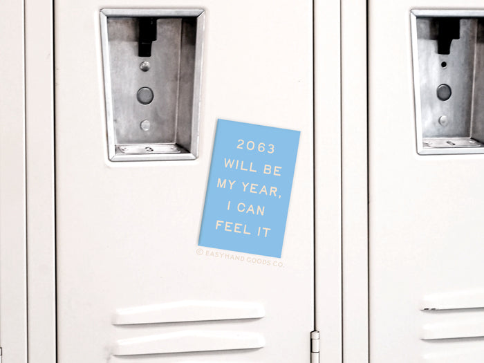 2063 Will Be My Year Refrigerator Magnet