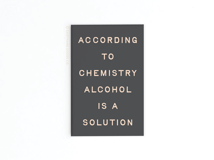Alcohol Is a Solution Refrigerator Magnet