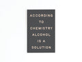 Alcohol Is a Solution Refrigerator Magnet