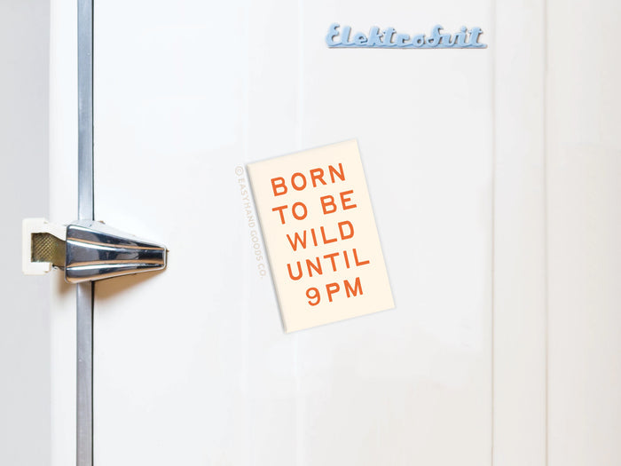 Born To Be Wild Refrigerator Magnet - Onderkast Studio