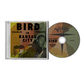Charlie Parker: Bird In Kansas City CD