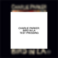 Charlie Parker: Bird in LA Test Pressing