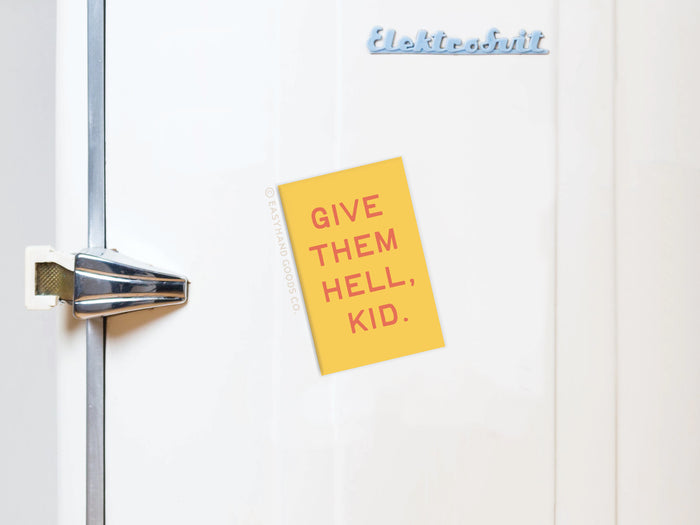 Give Them Hell Kid Refrigerator Magnet - Onderkast Studio