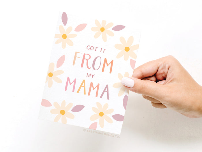 Got It From My Mama Greeting Card - Onderkast Studio