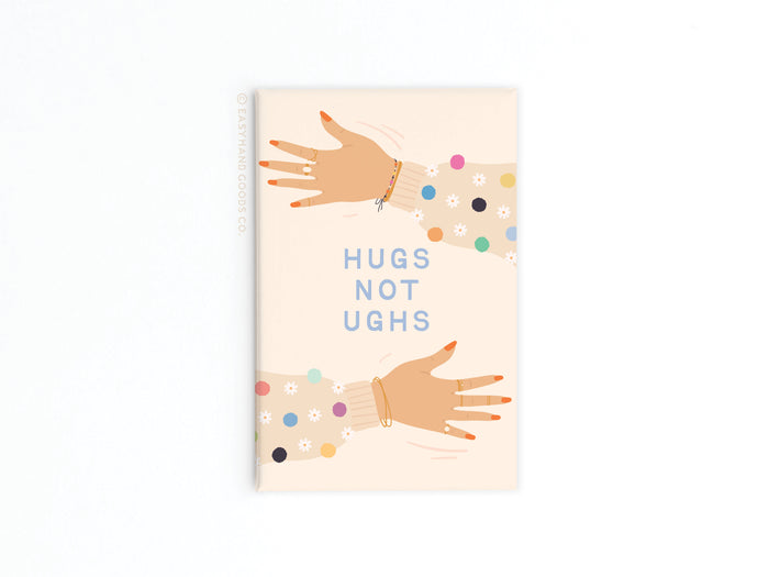 Hugs Not Ughs Refrigerator Magnet