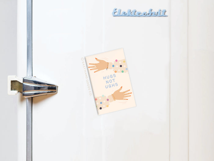 Hugs Not Ughs Refrigerator Magnet