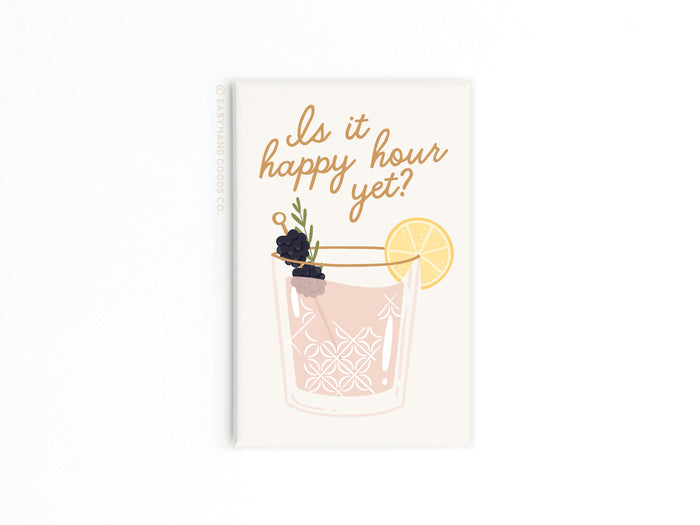 Is It Happy Hour Yet Cocktail Refrigerator Magnet