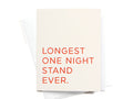 Longest One Night Stand Ever Letterpress Greeting Card - Onderkast Studio