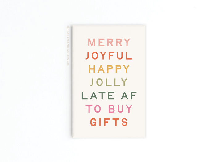 Merry Joyful Late to Buy Gifts Refrigerator Magnet