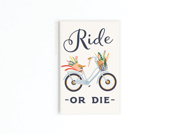 Ride Or Die Bicycle Refrigerator Magnet