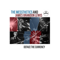 The Messthetics, James Brandon Lewis: Deface The Currency Digital Album