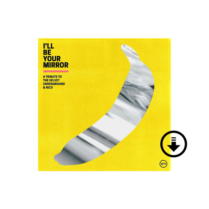 I'll Be Your Mirror: A Tribute to The Velvet Underground & Nico Digital Album