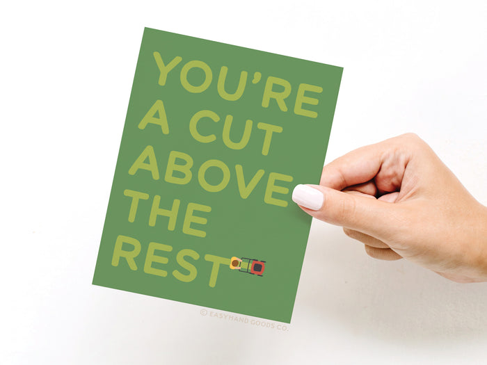 You're a Cut Above the Rest Lawn Mower Greeting Card
