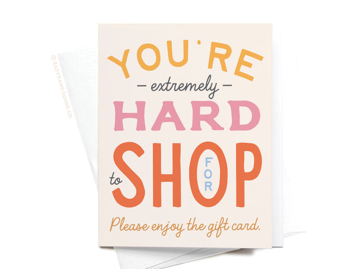 You're Hard to Shop For Greeting Card - Onderkast Studio